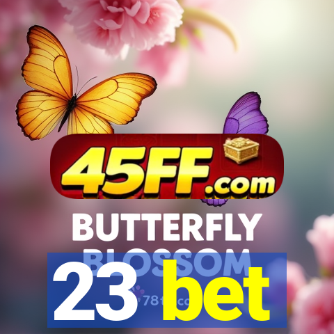 23 bet